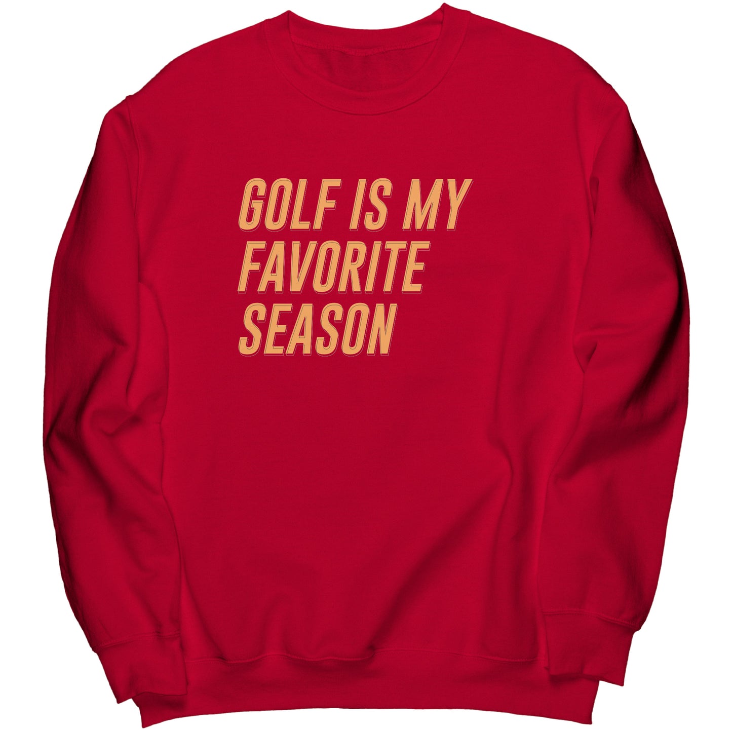 "Golf is my Favorite Season" Sweatshirt